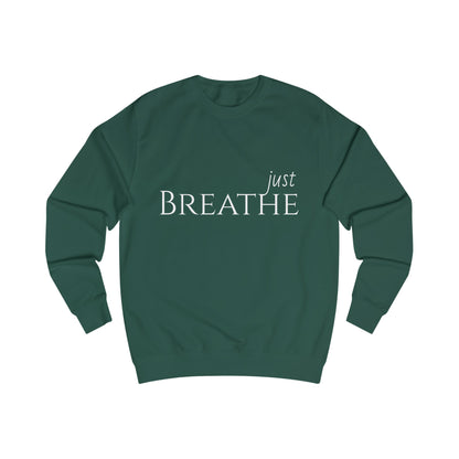 JUST BREATHE Sweatshirt