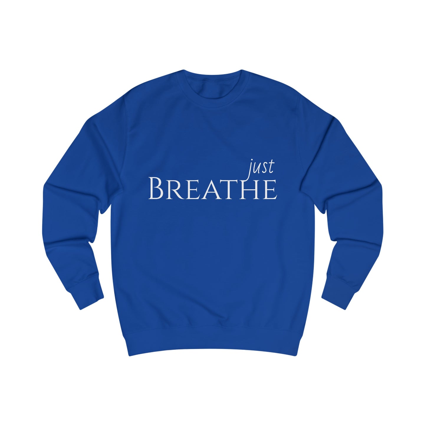 JUST BREATHE Sweatshirt