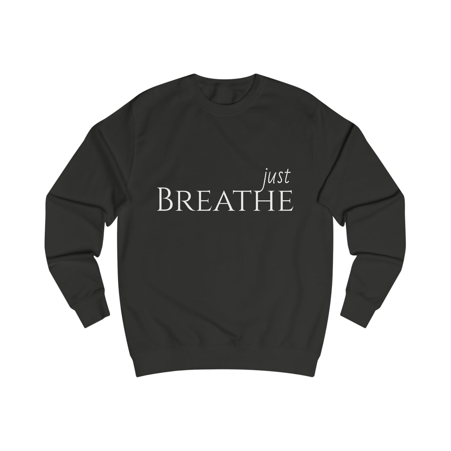 JUST BREATHE Sweatshirt